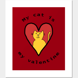 My Cat is My Valentine Funny Yellow Cat Posters and Art